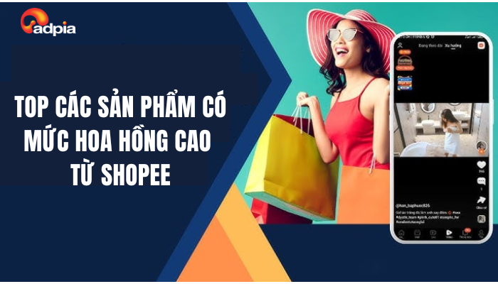 Các sản phẩm có mức hoa hồng cao từ Shopee